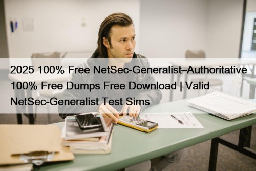 2025 100% Free NetSec-Generalist–Authoritative 100% Free Dumps Free ...